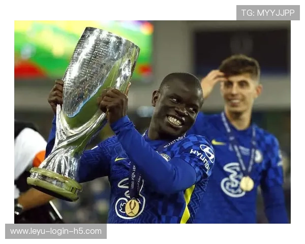 坎特巅峰期欧冠夺冠核心中场解析